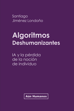 Portada de Algoritmos Deshumanizantes